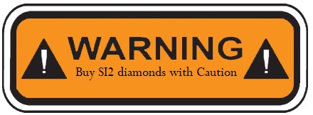 warning about buying si2 diamonds